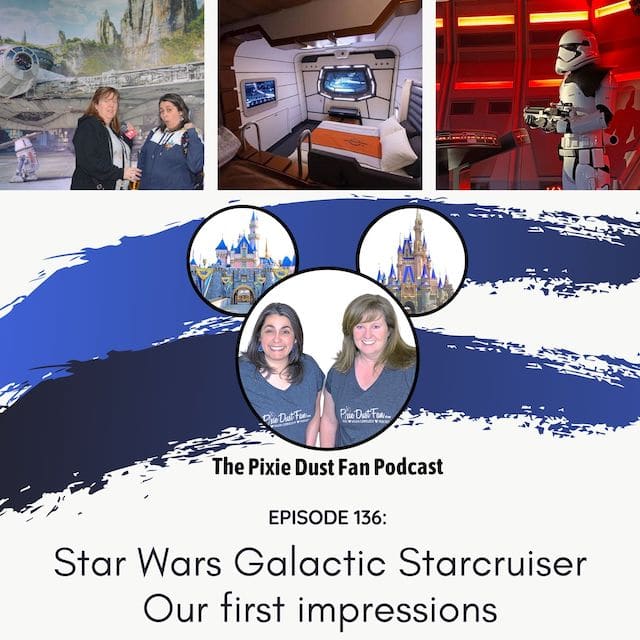 Podcast 136 – Our first thoughts on the Galactic Starcruiser