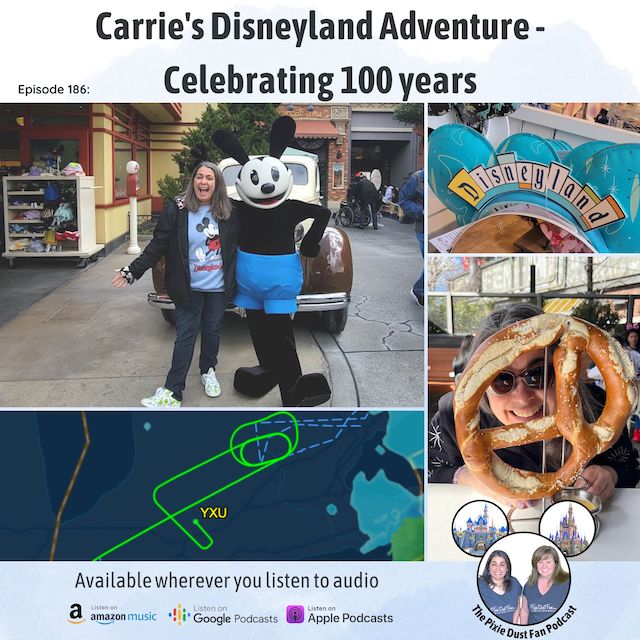 Podcast 186 – Carrie’s Disneyland Trip Report – Celebrating 100 Years