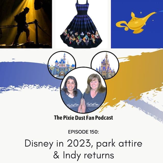 Podcast 150 – Disney in 2023, park attire and Indy returns