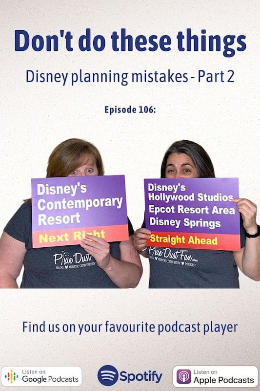 Podcast 106 – Don\'t do these things - Disney planning mistakes to avoid - part 2