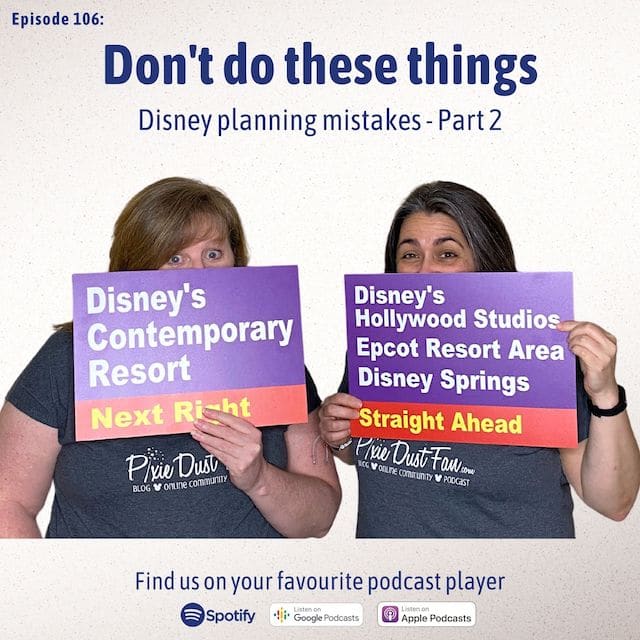 Podcast 106 – Don’t do these things – Disney planning mistakes to avoid – part 2