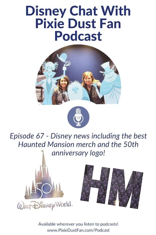 Podcast 67 - Disney news, WDW 50th logo and the best Haunted Mansion merch ever