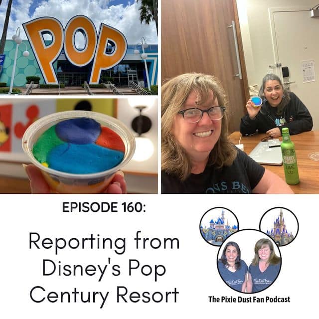 Podcast 160 – Reporting from Disney’s Pop Century Resort