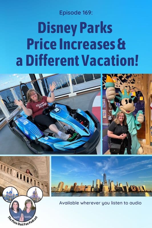 Podcast 169 - Disney Parks Price Increases and a Different Vacation
