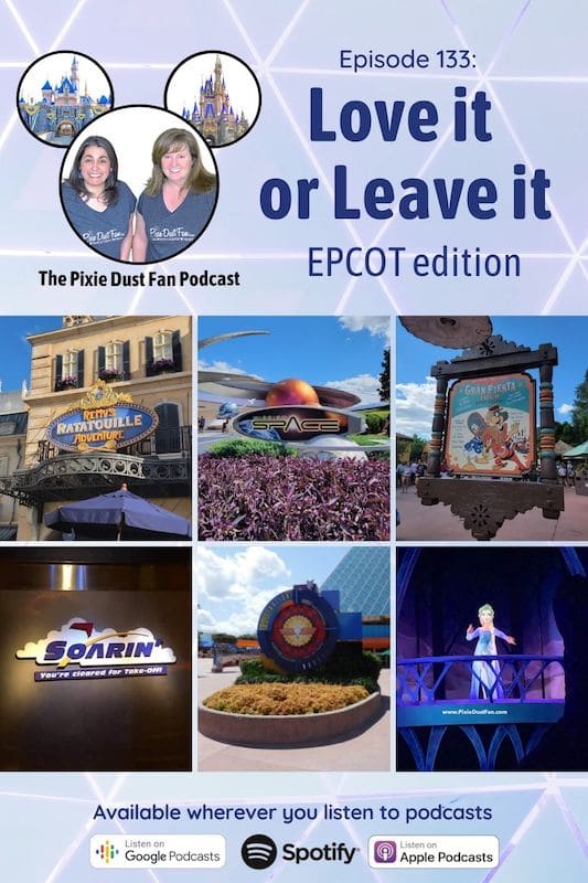 Podcast 133 – Epcot attractions - love it or leave it!