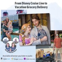 Podcast 191 – From Disney Cruise Line to Vacation Grocery Delivery