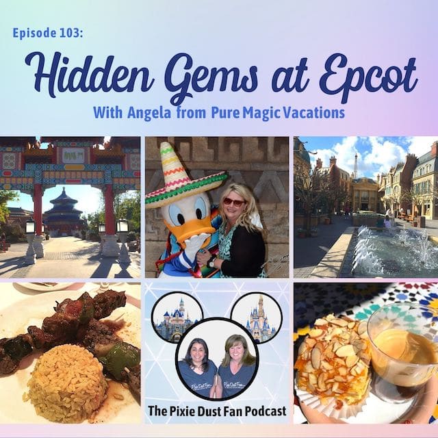 Podcast 103 – Hidden gems at Epcot, there really is something for everyone