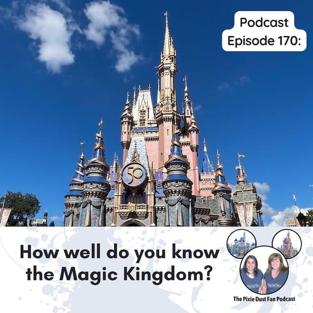 Podcast 170 – How well do you know the Magic Kingdom?