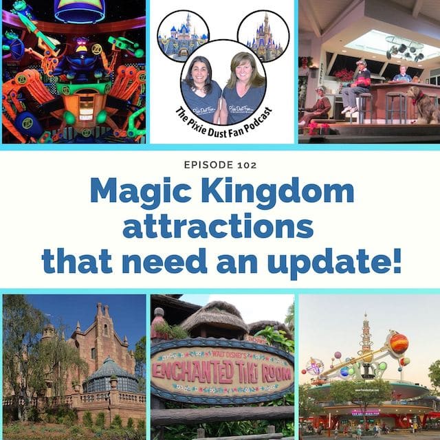 Podcast 102 – Magic Kingdom Attractions That Need An Update | Pixie ...