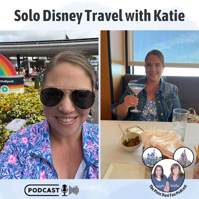 Podcast 197 – Solo Disney Travel with Katie